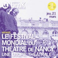 LE FESTIVAL MONDIAL DU THÉÂTRE DE NANCY