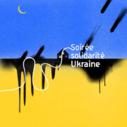 Soirée solidarité Ukraine à l’ARSENAL