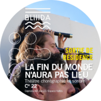 Sortie de résidence : La fin du monde n’aura pas lieu !