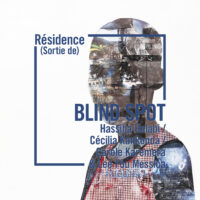 Sortie de résidence – Blindspot