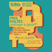 Prix Bernard-Marie Koltès – prolonger le geste #2