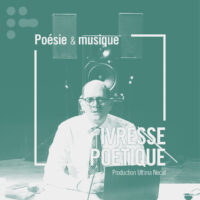IVRESSE POÉTIQUE #9