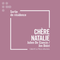 Sortie de résidence : Chère Natalie
