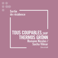 Sortie de résidence : Tous coupables sauf Thermos Grönn