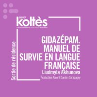 Sortie de résidence : Gidazépam. Manuel de survie en langue française