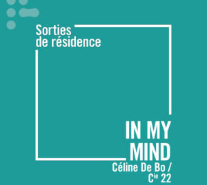 Sortie de résidence : In my mind